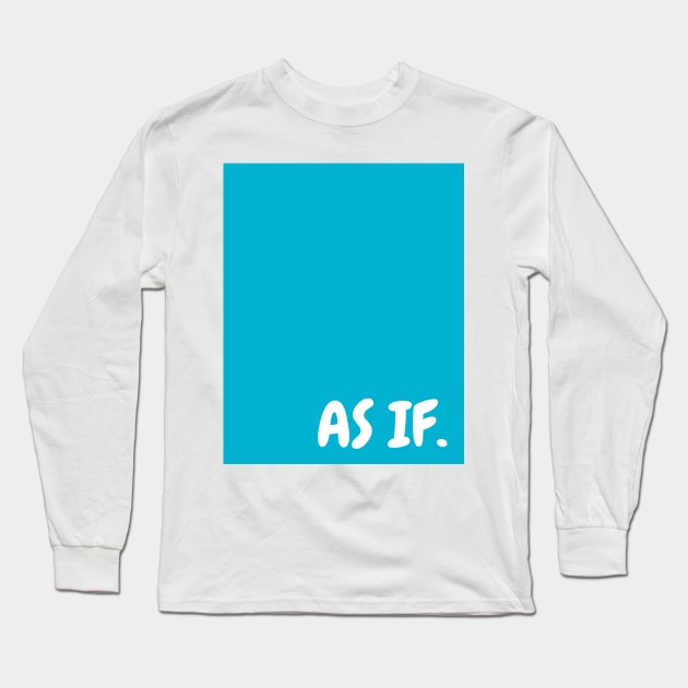 Blue As If Long Sleeve T-Shirt by April Twenty Fourth